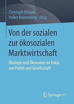 portada Von der Sozialen zur Ökosozialen Marktwirtschaft: Ökologie und Ökonomie im Fokus von Politik und Gesellschaft (en Alemán)