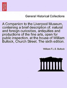portada a companion to the liverpool museum, containing a brief description of. natural and foreign curiosities, antiquities and productions of the fine art (en Inglés)