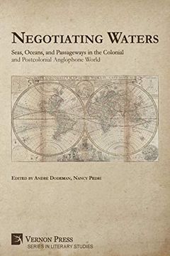 portada Negotiating Waters: Seas, Oceans, and Passageways in the Colonial and Postcolonial Anglophone World (Series in Literary Studies) (en Inglés)