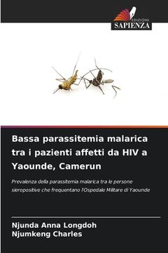 portada Bassa parassitemia malarica tra i pazienti affetti da HIV a Yaounde, Camerun (in Italian)