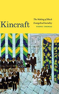 portada Kincraft: The Making of Black Evangelical Sociality (Religious Cultures of African and African Diaspora People) (en Inglés)