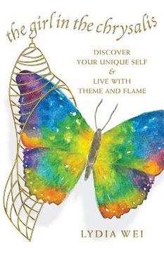 portada The Girl in the Chrysalis: Discover Your Unique Self & Live with Theme and Flame (en Inglés)