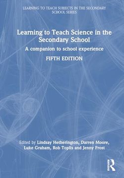 portada Learning to Teach Science in the Secondary School: A Companion to School Experience (Learning to Teach Subjects in the Secondary School Series)