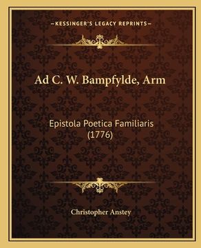 portada Ad C. W. Bampfylde, Arm: Epistola Poetica Familiaris (1776) (en Latin)