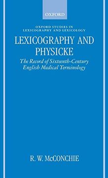 portada Lexicography and Physicke: The Record of Sixteenth-Century English Medical Terminology (Oxford Studies in Lexicography and Lexicology) (en Inglés)