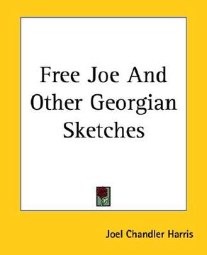 portada free joe and other georgian sketches (en Inglés)