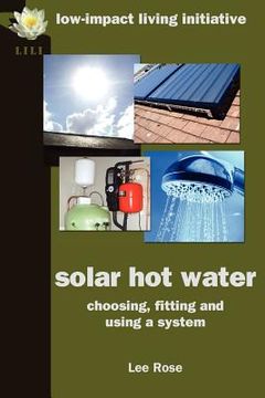 portada solar hot water: choosing, fitting and using a system (en Inglés)