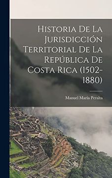 portada Historia de la Jurisdicción Territorial de la República de Costa Rica