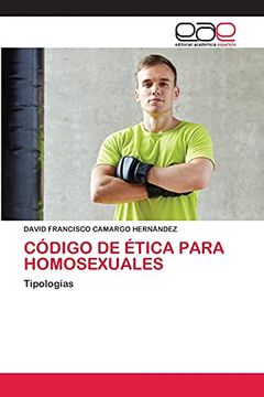 portada Código de Ética Para Homosexuales: Tipologías (in Spanish)