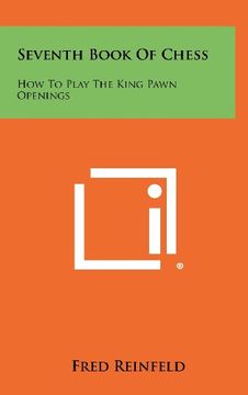 portada seventh book of chess: how to play the king pawn openings (en Inglés)