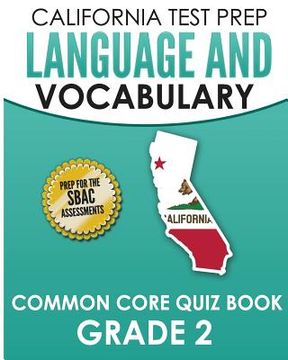 portada CALIFORNIA TEST PREP Language & Vocabulary Common Core Quiz Book Grade 2: Covers Grammar, Usage, Vocabulary, and Writing Conventions (en Inglés)