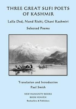 portada Three Great Sufi Poets of Kashmir: Lalla Ded, Nund Rishi, Ghani Kashmiri: Selected Poems (en Inglés)