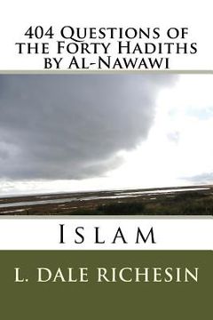 portada 404 Questions of the Forty Hadiths by Al-Nawawi: Islam (en Inglés)