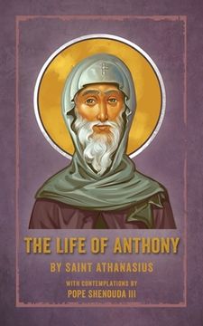 portada The Life of Anthony: With Contemplations by Pope Shenouda III (en Inglés)