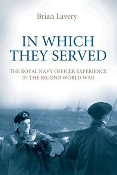 portada In Which They Served: The Royal Navy Officer Experience in the Second World war 