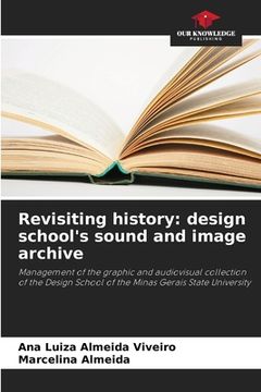 portada Revisiting history: design school's sound and image archive (en Inglés)