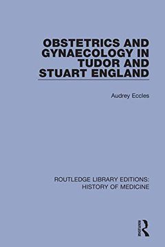portada Obstetrics and Gynaecology in Tudor and Stuart England (Routledge Library Editions: History of Medicine) (in English)