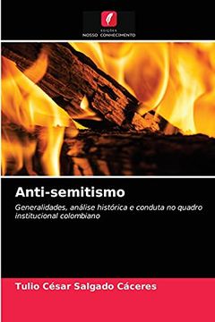 portada Anti-Semitismo: Generalidades, Análise Histórica e Conduta no Quadro Institucional Colombiano (en Portugués)