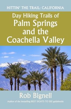 portada Day Hiking Trails of Palm Springs and the Coachella Valley (en Inglés)