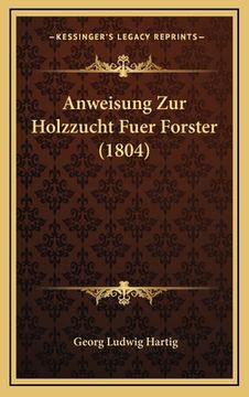 portada Anweisung Zur Holzzucht Fuer Forster (1804) (in German)