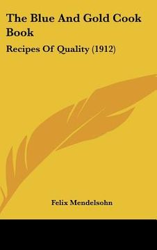 portada the blue and gold cook book: recipes of quality (1912) (in English)
