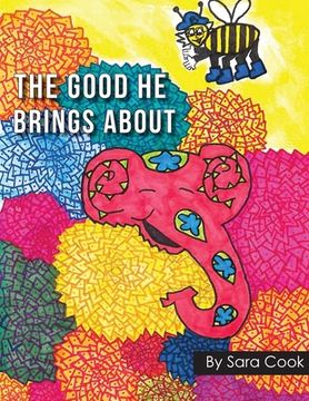 portada The Good He Brings About (en Inglés)