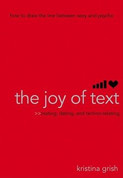 portada The Joy of Text: Mating, Dating, and Techno-Relating (en Inglés)