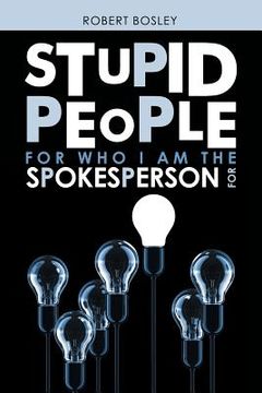 portada Stupid People for Who I Am the Spokesperson For (en Inglés)