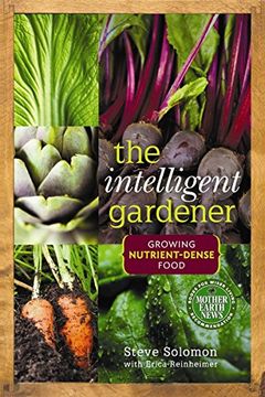 portada The Intelligent Gardener: Growing Nutrient Dense Food (en Inglés)