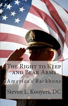 portada The Right to Keep and Bear Arms: America's Backbone (en Inglés)