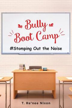 portada Bully Boot Camp: Stomping Out the Noise (en Inglés)