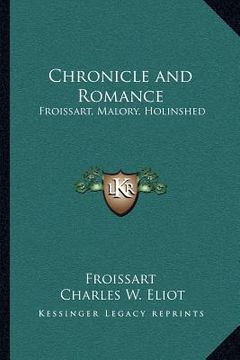 portada chronicle and romance: froissart, malory, holinshed: v35 harvard classics (en Inglés)