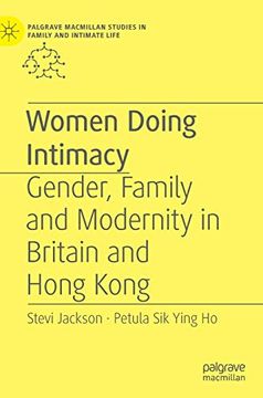 portada Women Doing Intimacy Gender, Family and Modernity in Britain and Hong Kong Palgrave Macmillan Studies in Family and Intimate Life (en Inglés)