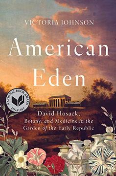portada American Eden: David Hosack, Botany, and Medicine in the Garden of the Early Republic (en Inglés)
