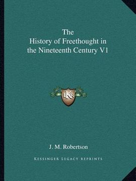 portada the history of freethought in the nineteenth century v1 (in English)