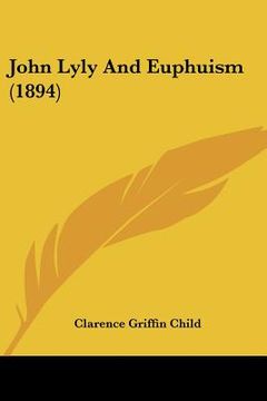 portada john lyly and euphuism (1894) (in English)