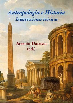 portada Antropología e Historia. Intersecciones Teóricas (in Spanish)