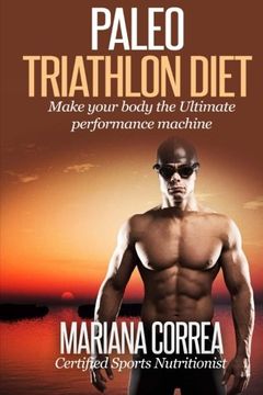 portada Paleo TRIATHLON Diet: Make your Body The Ultimate Performance Machine