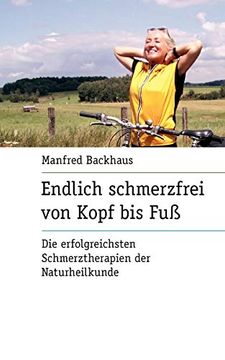 portada Endlich Schmerzfrei von Kopf bis Fuß: Die Erfolgreichsten Schmerztherapien der Naturheilkunde (en Alemán)