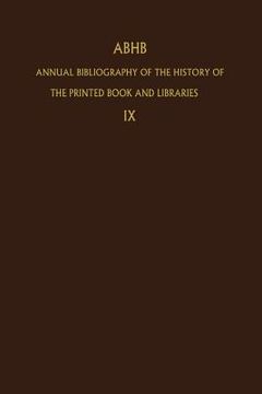 portada Annual Bibliography of the History of the Printed Book and Libraries: Volume 9: Publications of 1978 and Additions from the Preceding Years (en Inglés)