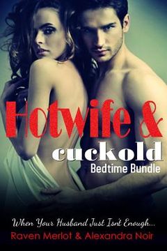 portada Hotwife and cuckold Bedtime Bundle: Sometimes Your Husband Just Isn't Enough (in English)