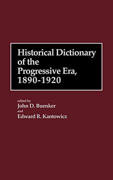 portada Historical Dictionary of the Progressive Era, 1890-1920 (en Inglés)
