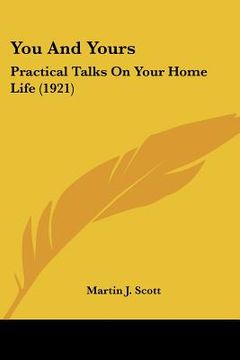 portada you and yours: practical talks on your home life (1921) (en Inglés)