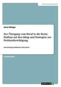 portada Der Ubergang Vom Beruf in Die Rente. Einfluss Auf Den Alltag Und Strategien Zur Problembewaltigung (German Edition)