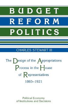 portada Budget Reform Politics Hardback: The Design of the Appropriations Process in the House of Representatives, 1865-1921 (Political Economy of Institutions and Decisions) (en Inglés)
