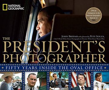 portada The President's Photographer: Fifty Years Inside the Oval Office (en Inglés)