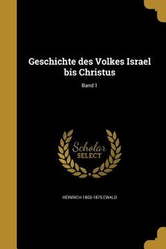 portada Geschichte des Volkes Israel bis Christus; Band 1 (en Alemán)