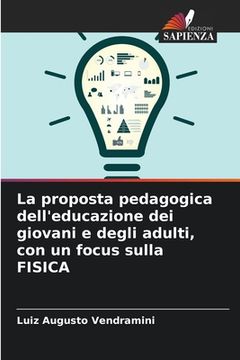 portada La proposta pedagogica dell'educazione dei giovani e degli adulti, con un focus sulla FISICA (en Italiano)