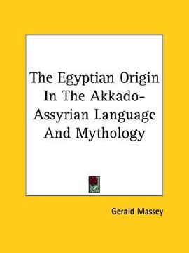 portada the egyptian origin in the akkado-assyrian language and mythology (en Inglés)