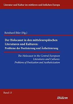 portada Holocaust in the Central European Literatures & Cultures: Problems of Poetization & Aestheticization (Literatur Und Kultur Im Mittle)